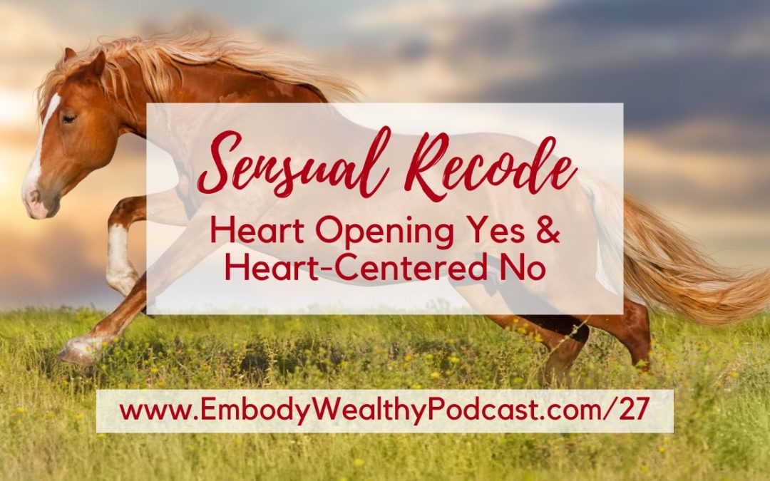 #27 Heart Opening Yes & Heart-Centered No