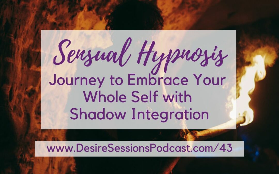 Journey to Embrace Your Whole Self with Shadow Integration #43