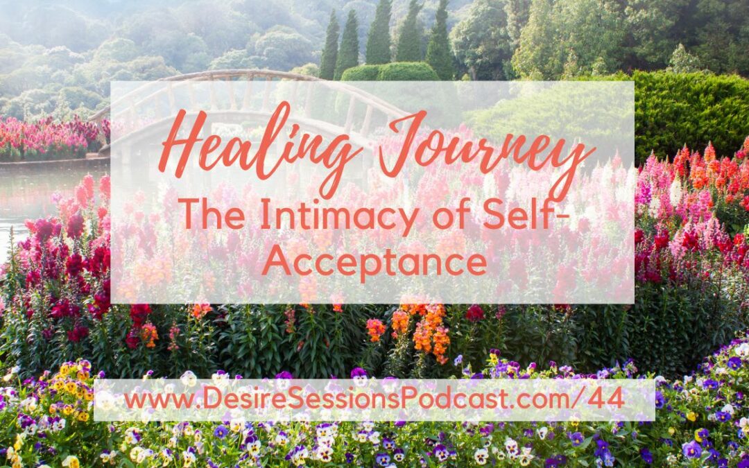 Create a Secure Relationship with Yourself – Healing Journey #44